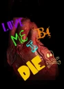  bemoez love me b4 i die