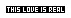 This love is real
