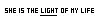 She is the light