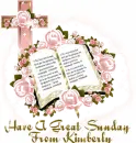 HAVE A GREAT SUNDAY FROM KIMBERLY
