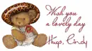 wish you a lovely day Cindy