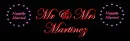 MR & MRS MARTINEZ- HAPPILY MARRIED
