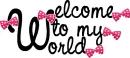 Welcome to my world