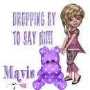 dropping by to say hi...Mavis
