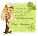 Friends like you... Monique