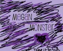 Megan monster
