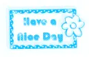 have a nice day