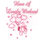 Have A Lovely Weekend
