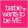 barbie wants to be me