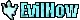 evil now
