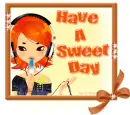 Have A Sweet Day