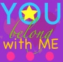 You belong with me