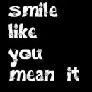 smile like you mean it