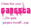 Im GanGsta MyselF