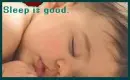 sleep is good