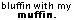 muffin.