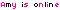Amy is online