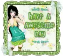 Have A Awesome Day