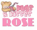 hugs and kisses...ROSE