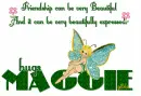 Friendship can be.....Maggie