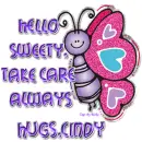 Hello Sweety,Take C are Always,Hugs Cindy