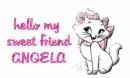hello my friend ANGELA