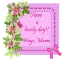 Have a lovely day, Marie