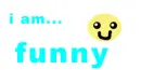 i am funny