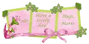 Have a nice day... Marie