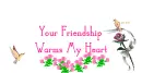 Your Friendship Warms My Heart