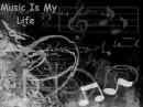 Music Is My Life