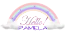 HELLO-PAMELA!!