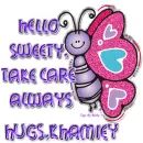Hello Sweety,Take C are Always,Hugs Khamiey