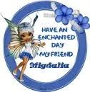 Have an Enchanted Day Migdalia
