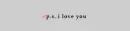 I love you