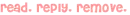read reply remove