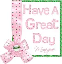 Have a great day Monique
