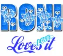 Roni Loves it