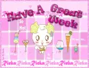 Have A Great Week,Rieka
