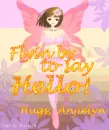 Flyin by to say Hello