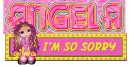 Angela Im so sorry,,,