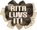 Rita,Loves it!