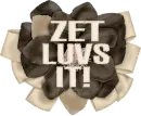 Zet,Luvs it!
