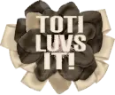 Toti,Loves it!