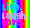 Live Laugh Love