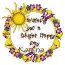 Wishing you a bright happy day...Karina