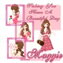 Wishing you have a beautiful day,Maggie