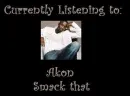 Currently Listening to: Akon