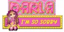 im sorry DARLA