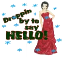 Droppin by to say Hello
